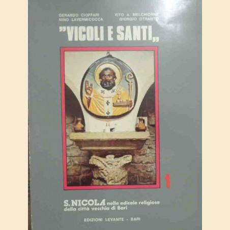 Cioffari et al., Vicoli e santi. S. Nicola nelle edicole religiose della città vecchia di Bari