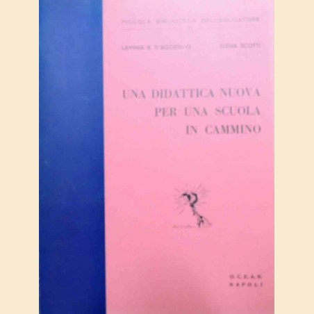 D’Agostino, Scotti, Una didattica nuova per una scuola in cammino