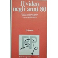 Il video negli anni 80. Comunicazioni di massa in Italia: politica tecnologie pubblicità, a cura G. Richeri