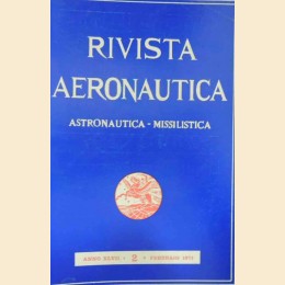 Rivista aeronautica. Astronautica, missilistica, a. XLVII, n. 2, 1971