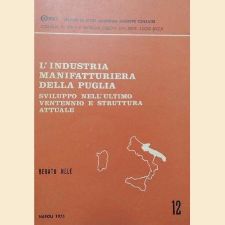 Mele, L’industria manifatturiera della Puglia. Sviluppo nell’ultimo ventennio e struttura attuale