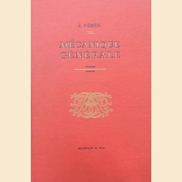 Pérès, Mécanique générale