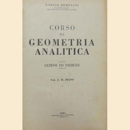 Bompiani, Corso di geometria analitica. Lezioni ed esercizi. Vol. I: Il Piano