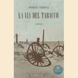 Caldwell, La via del tabacco. Romanzo