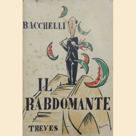 Bacchelli, Il rabdomante. Romanzo