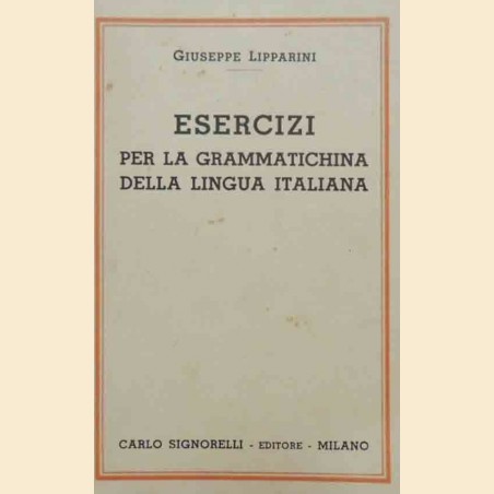 Lipparini, Esercizi per la grammatichina della lingua italiana Lipparini, Esercizi per la grammatichina della lingua italiana