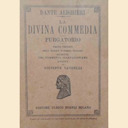 Dante Alighieri, La Divina Commedia. Purgatorio, testo critico della Società Dantesca Italiana col commento di Giuseppe Vandelli