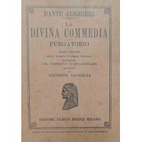 Dante Alighieri, La Divina Commedia. Purgatorio, testo critico della Società Dantesca Italiana col commento di Giuseppe Vandelli