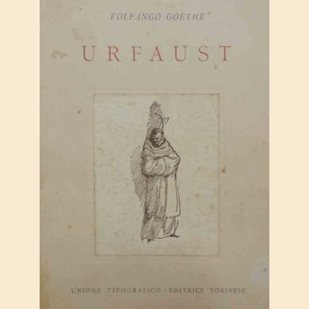 Goethe, Urfaust. Il Faust nella sua forma originaria