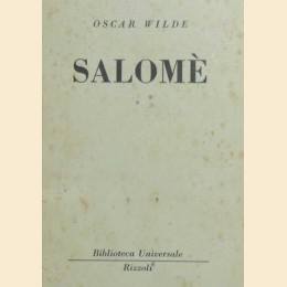 Wilde, Salomè. Dramma in un atto