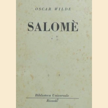 Wilde, Salomè. Dramma in un atto