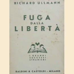 Ullmann, Fuga dalla libertà. (Escape from freedom). Romanzo