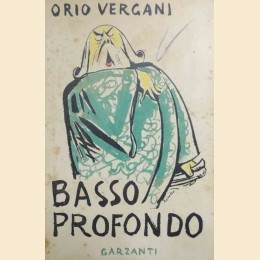 Vergani, Basso profondo ed altre fantasie