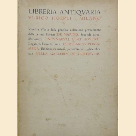 Vendita all’asta della preziosa collezione proveniente dalla cessata Libreria De Marinis, 30 nov.-3 dic. 1925. Seconda parte