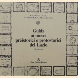 Guida ai musei preistorici e protostorici del Lazio, a cura di G. Filippi