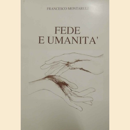 Montaruli, Fede e umanità