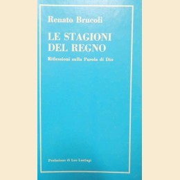 Brucoli, Le stagioni del Regno. Riflessioni sulla Parola di Dio. Ciclo liturgico A