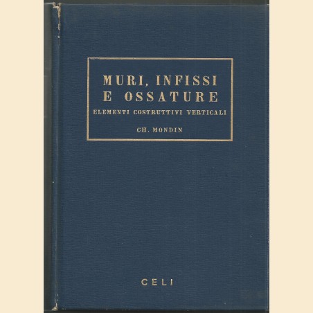 Mondin, Muri, infissi e ossature