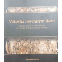 Vetustis novitatem dare, a cura di Andreassi, Cocchiaro, Dell’Aglio