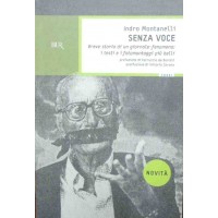 Montanelli, Senza voce. Breve storia di un giornale-fenomeno: i testi e i fotomontaggi più belli