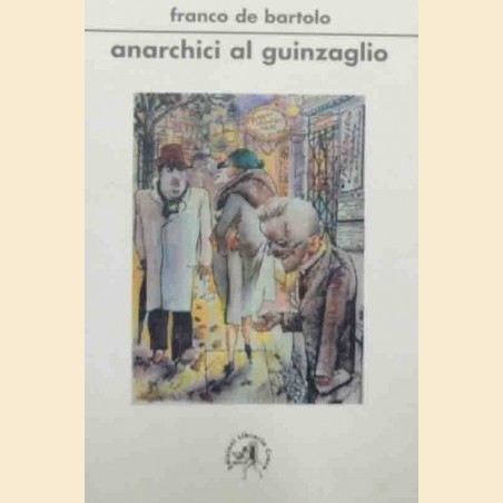 De Bartolo, Anarchici al guinzaglio. 805 aforismi