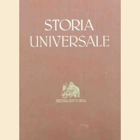 Barbagallo, Storia Universale. Volume I. Preistoria Oriente Grecia. (… - IV sec. a. C.)