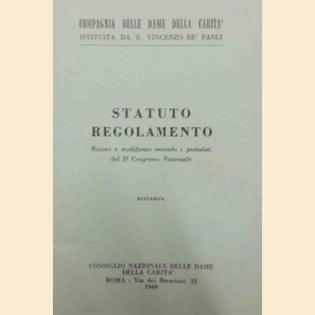 Compagnia delle dame della Carità istituita da S. Vincenzo de’ Paoli, Statuto regolamento