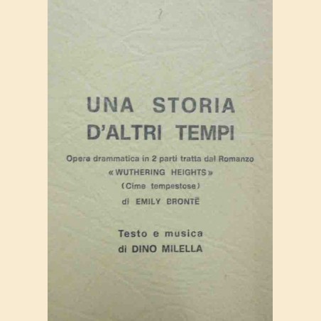 Milella, Una storia d’altri tempi. Opera drammatica in due parti