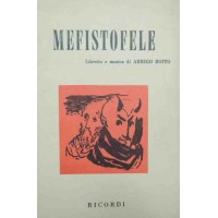 Boito, Mefistofele. Opera in un prologo, quattro atti e un epilogo