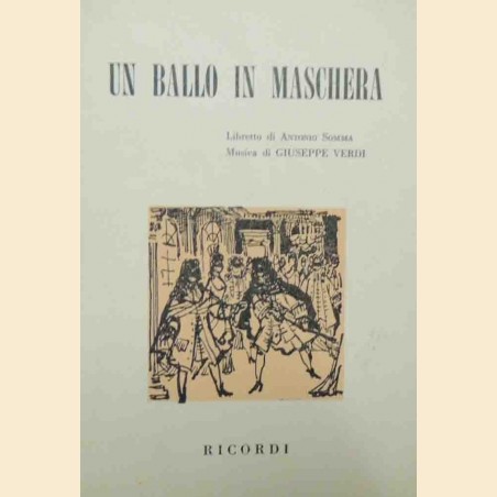 Somma, Verdi, Un ballo in maschera. Melodramma in tre atti