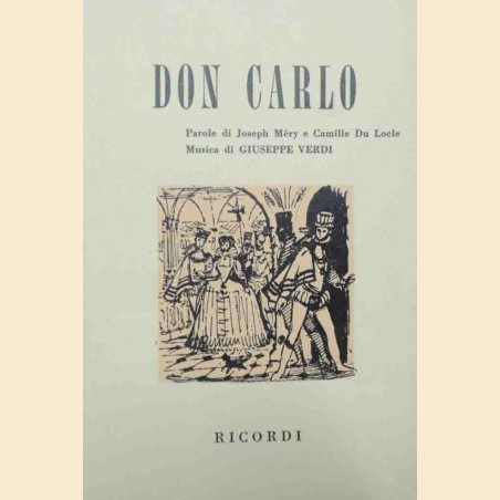 Méry, Du Locle, Verdi, Don Carlo. Opera in cinque atti