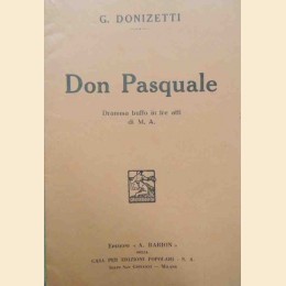 M. A., Donizetti, Don Pasquale. Dramma buffo in tre atti