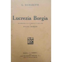 Romani, Donizetti, Lucrezia Borgia. Melodramma in un prologo e due atti