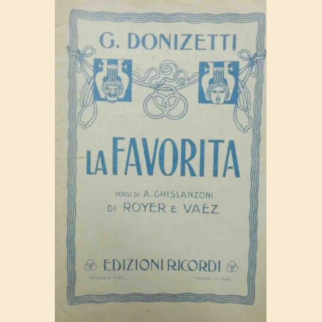 Royer, Vaez, Donizetti, La Favorita. Dramma in quattro atti