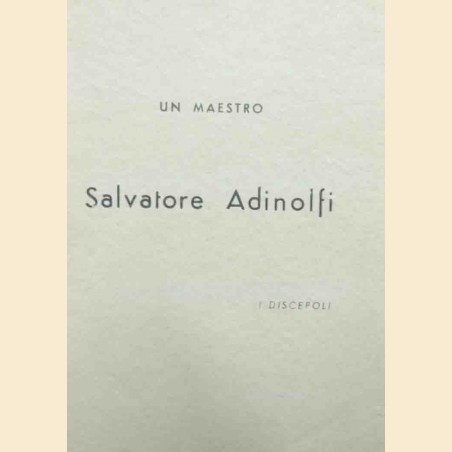 I discepoli (A. Crispo et al.), Salvatore Adinolfi. Un maestro