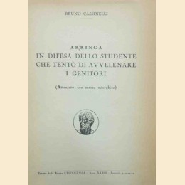 Cassinelli, Arringa in difesa dello studente che tentò di avvelenare i genitori. (Attentato con mezzo microbico)