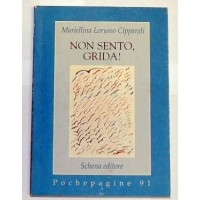 Lorusso Cipparoli, Non sento, grida!