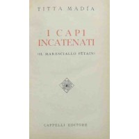 Madia, I capi incatenati. (Il maresciallo Petain)