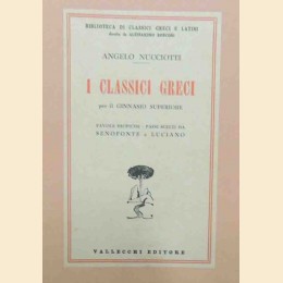 Nucciotti, I classici greci per il ginnasio superiore. Favole esopiche. Passi scelti da Senofonte e Luciano