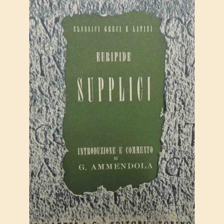 Euripide, Supplici, introduzione, testo e commento di G. Ammendola