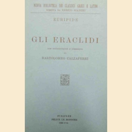 Euripide, Gli eraclidi, con introduzione e commento di B. Calzaferri