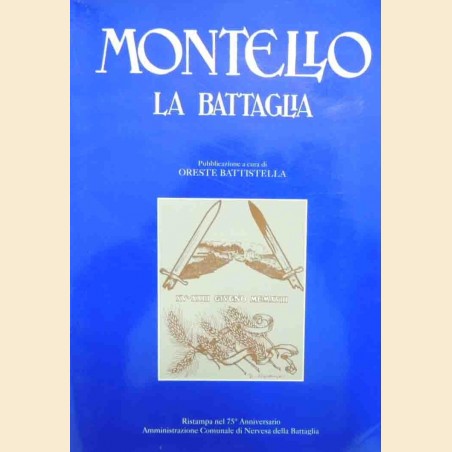Commemorazione del VI annuale della Battaglia del Montello sotto l’Alto Patronato di S. M. il Re, a cura O. Battistella