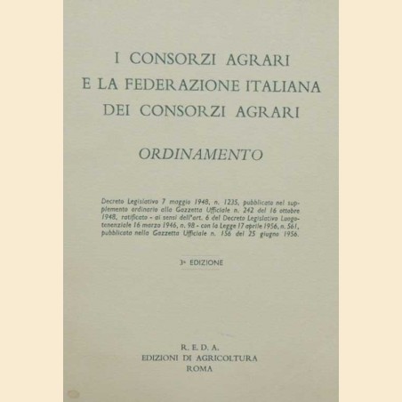 I Consorzi Agrari e la Federazione Italiana dei Consorzi Agrari. Ordinamento. Decreto Legislativo 7 maggio 1948