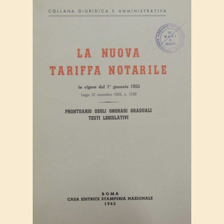 La nuova tariffa notarile in vigore dal 1 gennaio 1955. Legge 22 novembre 1954, n. 1158. Prontuario degli onorari graduali