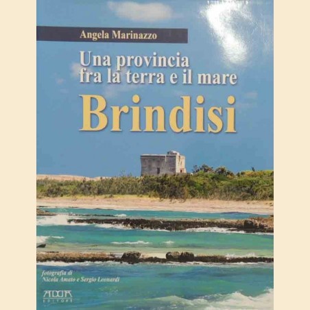 Marinazzo, Brindisi. Una provincia fra la terra e il mare