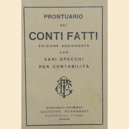 Prontuario dei conti fatti. Edizione aggiornata con vari specchi per contabilità