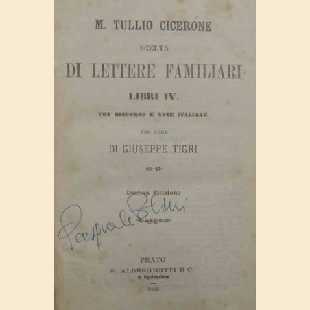 Cicerone, Scelta di Lettere familiari. Libri IV, a cura di G.Tigri