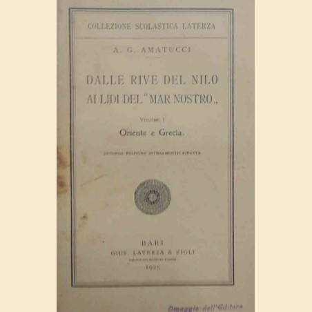 Amatucci, Dalle rive del Nilo ai lidi del Mar Nostro. Vol. I: Oriente e Grecia