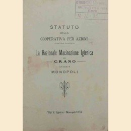 Statuto della Coopeartiva per azioni La razionale Macinazione Igienica del Grano con sede in Monopoli