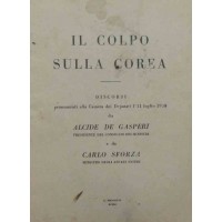 De Gasperi, Sforza, Il colpo sulla Corea. Discorsi pronunziati alla Camera dei Deputati l’11 luglio 1950